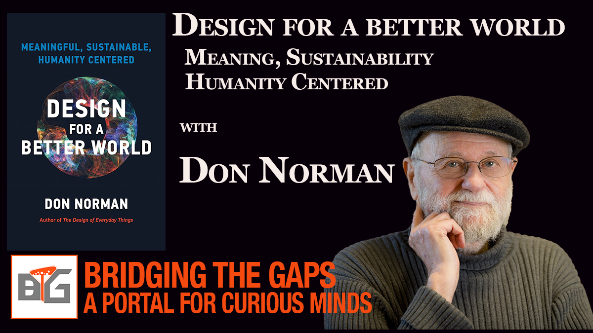 Design for a Better World: Meaningful, Sustainable, Humanity Centered” with Professor Don Norman