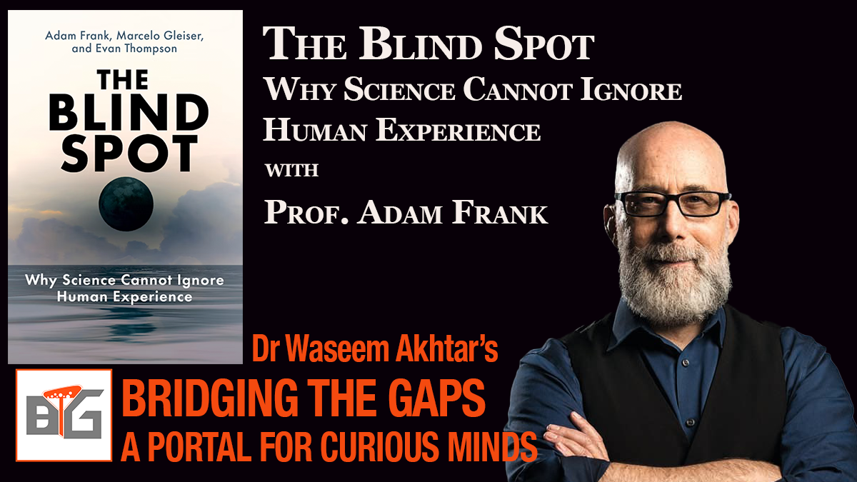 “The Blind Spot: Why Science Cannot Ignore Human Experience” with Professor Adam Frank